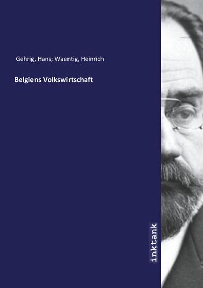 Belgiens Volkswirtschaft - Hans Gehrig