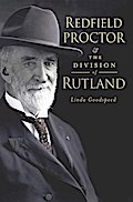 Redfield Proctor and the Division of Rutland