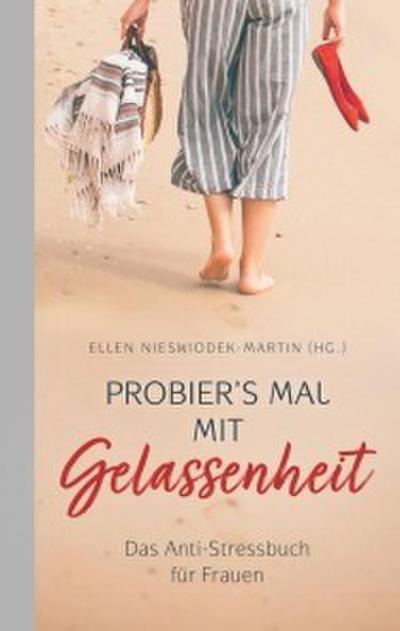 Probier’s mal mit Gelassenheit