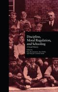 Discipline, Moral Regulation, and Schooling