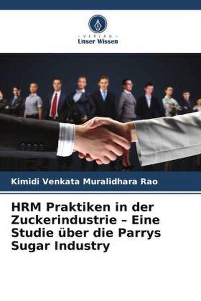 HRM Praktiken in der Zuckerindustrie - Eine Studie über die Parrys Sugar Industry