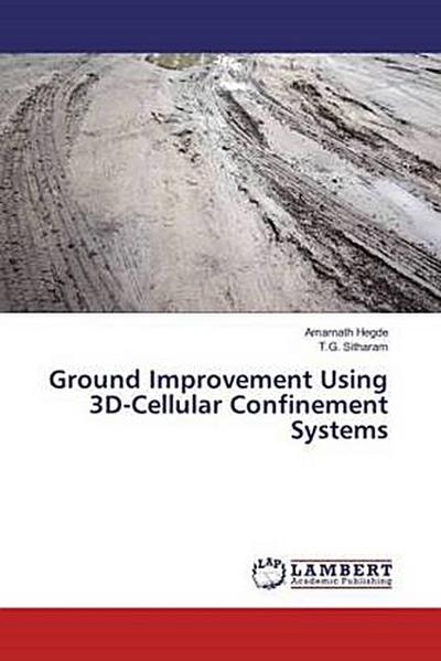 Ground Improvement Using 3D-Cellular Confinement Systems