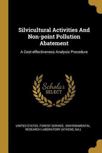 Silvicultural Activities And Non-point Pollution Abatement: A Cost-effectiveness Analysis Procedure