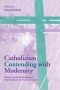 Catholicism Contending with Modernity