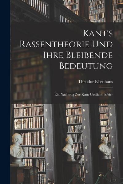 Kant’s Rassentheorie und Ihre Bleibende Bedeutung: Ein Nachtrag zur Kant-Gedächtnisfeier