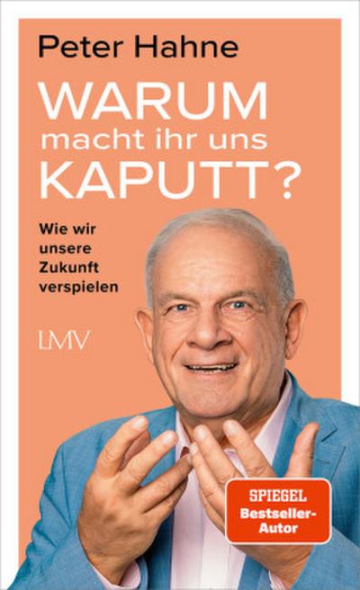 Warum macht ihr uns kaputt?
