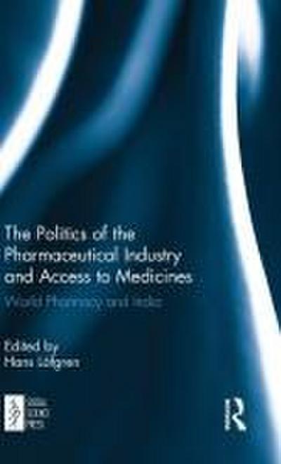 The Politics of the Pharmaceutical Industry and Access to Medicines