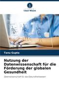 Nutzung der Datenwissenschaft für die Förderung der globalen Gesundheit