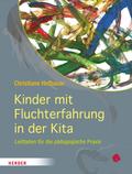 Kinder mit Fluchterfahrung in der Kita: Leitfaden für die pädagogische Praxis