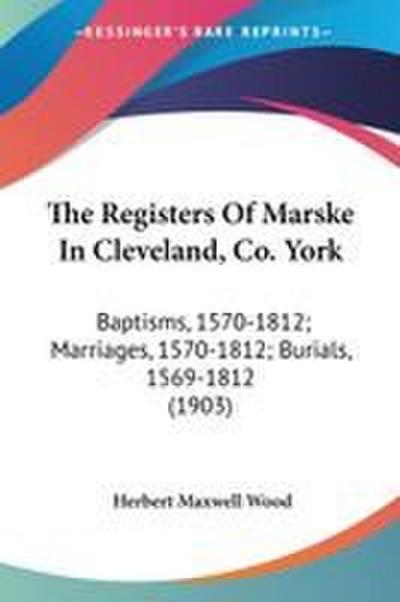 The Registers Of Marske In Cleveland, Co. York