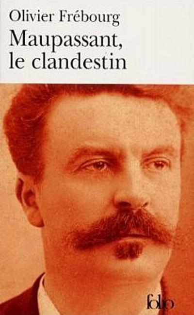 Maupassant, le clandestin