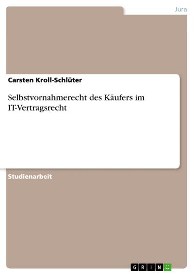 Selbstvornahmerecht des Käufers im IT-Vertragsrecht