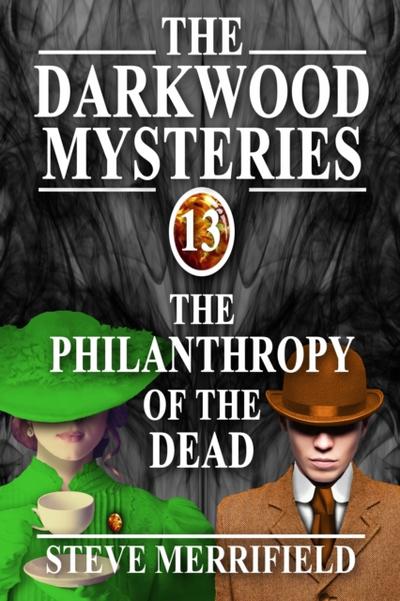 Darkwood Mysteries (13): The Philanthropy of the Dead
