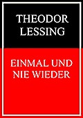Einmal und nie wieder