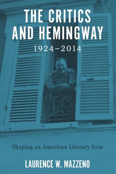 The Critics and Hemingway, 1924-2014