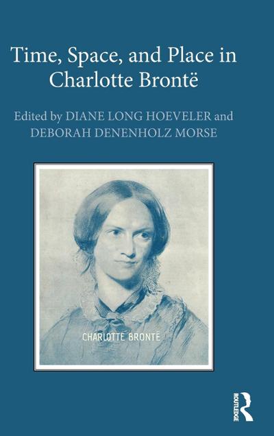 Time, Space, and Place in Charlotte Brontë