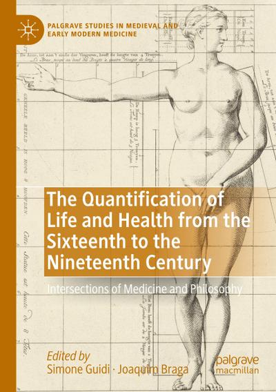 The Quantification of Life and Health from the Sixteenth to the Nineteenth Century