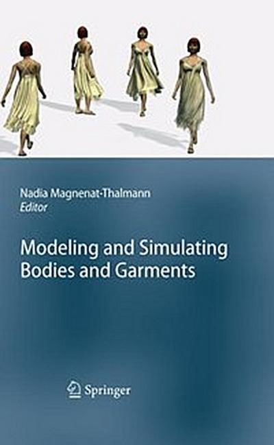 Modeling and Simulating Bodies and Garments