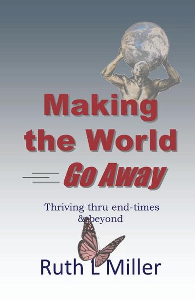 Making the World Go Away