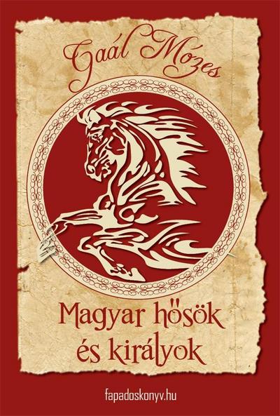 Magyar hosök és királyok