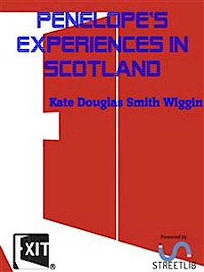 Penelope’s Experiences in Scotland