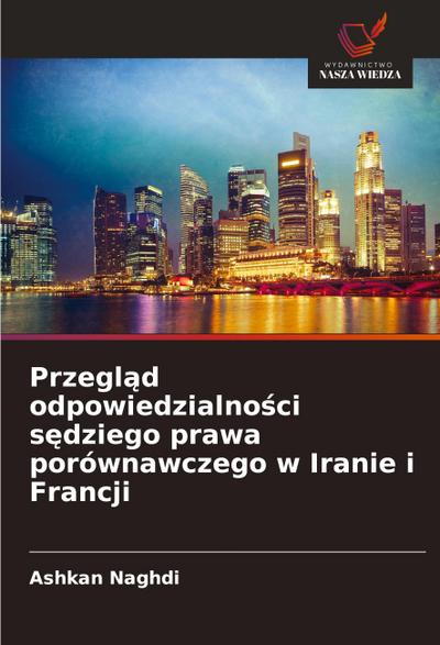 Przegl¿d odpowiedzialno¿ci s¿dziego prawa porównawczego w Iranie i Francji