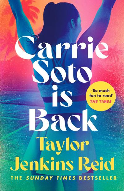 Carrie Soto Is Back: From the author of the Daisy Jones and the Six hit TV series (California dream (crossover) serie, 4)