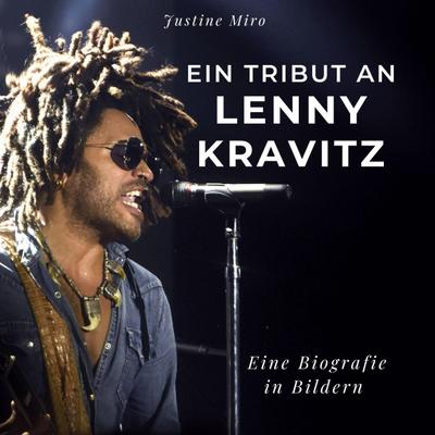 Ein Tribut an <br> Lenny Kravitz