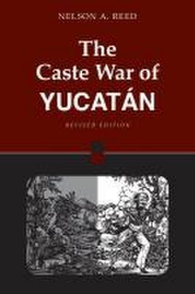 The Caste War of Yucatán