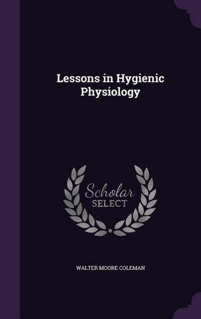 Lessons in Hygienic Physiology
