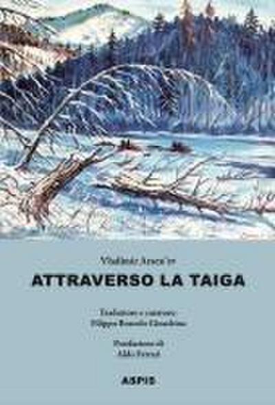 Arsen’ev, V: Attraverso la taiga