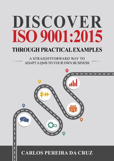 Discover ISO 9001:2015 Through Practical Examples