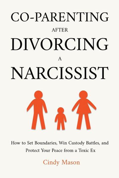 Co-Parenting After Divorcing a Narcissist