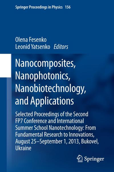 Nanocomposites, Nanophotonics, Nanobiotechnology, and Applications: Selected Proceedings of the Second FP7 Conference and International Summer School