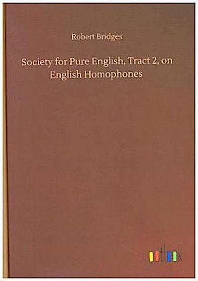 Society for Pure English, Tract 2, on English Homophones