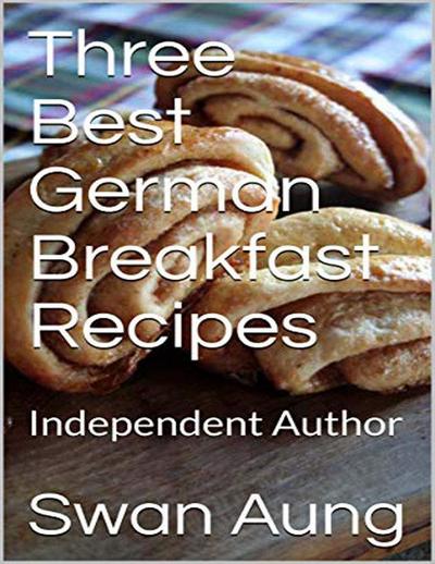 Three Best German Breakfast Recipes