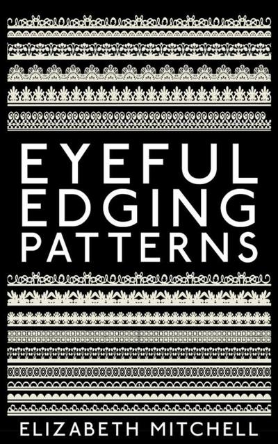 Eyeful Edging Patterns
