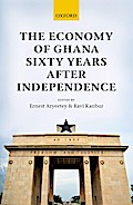 The Economy of Ghana Sixty Years after Independence