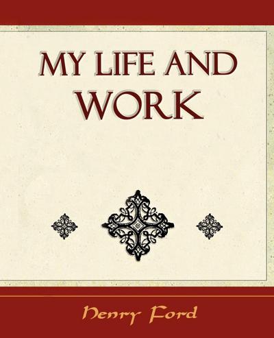 My Life and Work - Autobiography
