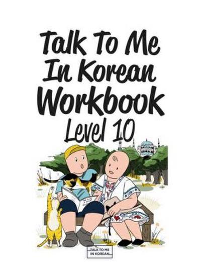 Talk To Me In Korean Workbook - Level 10
