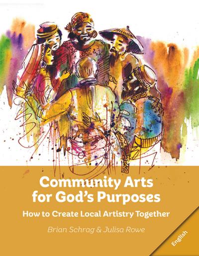 Community Arts for God’s Purposes: