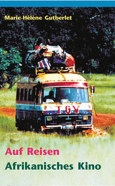 Gutberlet, M: Auf Reisen: Afrikanisches Kino