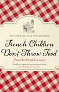 French Children Don’t Throw Food