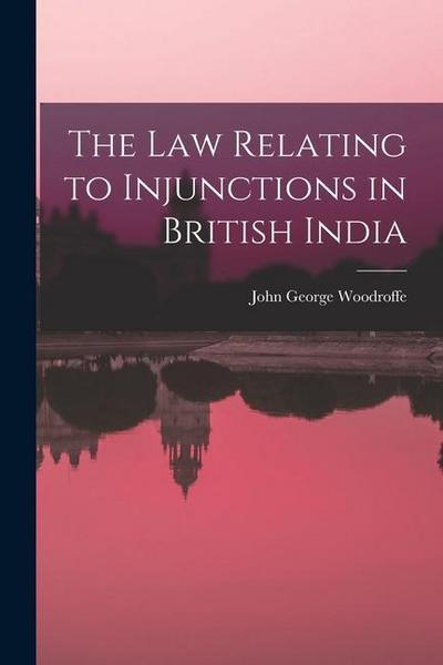 The law Relating to Injunctions in British India