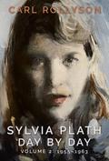 Sylvia Plath Day by Day: 1955-1963 (2)