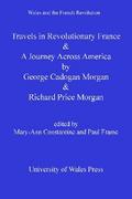 Travels in Revolutionary France and a Journey Across America