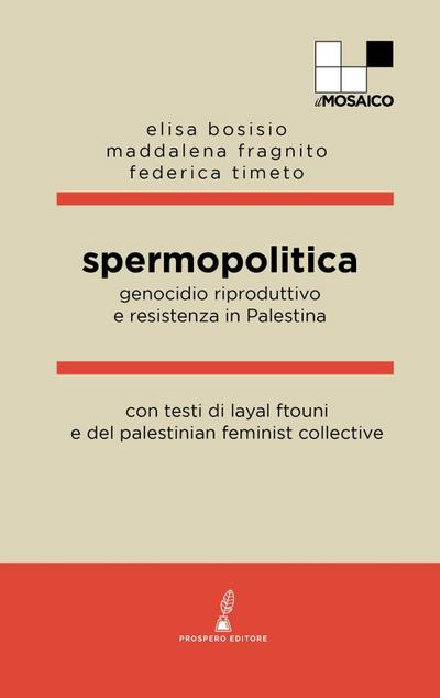 Spermopolitica. Genocidio riproduttivo e resistenza in Palestina