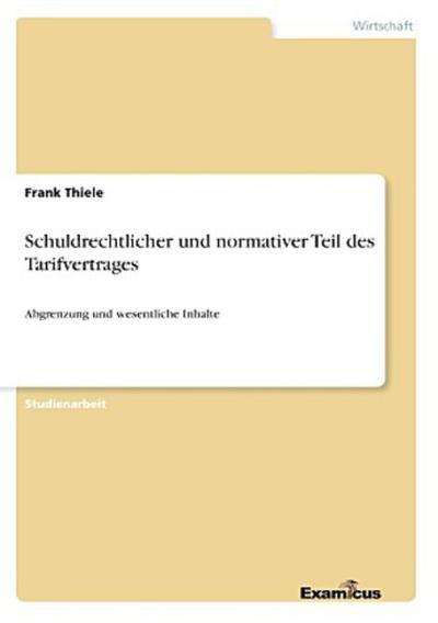Schuldrechtlicher und normativer Teil des Tarifvertrages