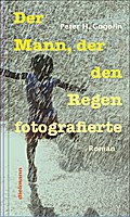 Der Mann, der den Regen fotografierte