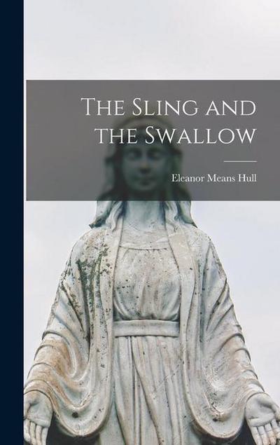The Sling and the Swallow